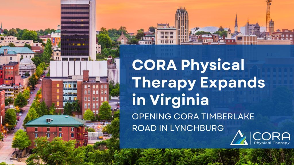 CORA Physical Therapy Timberlake Road in Virginia Opening Announcement